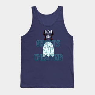 Ghosts Are Cheating Tank Top